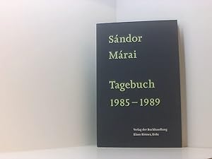 Bild des Verkufers fr Tagebuch 1985-1989 Sndor Mrai. [Ausw. und bers. aus dem Ungar. von Hans Skirecki] zum Verkauf von Book Broker