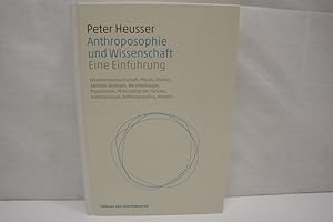 Seller image for Anthroposophie und Wissenschaft - Eine Einfhrung. Erkenntniswissenschaft, Physik, Chemie, Genetik, Biologie, Neurobiologie, Psychologie, Philosophie des Geistes, Anthropologie, Anthroposophie, Medizin / Habilitationsschrift, Freie Hochschule fr Geisteswissenschaft am Goetheanum, 2009 for sale by Antiquariat Wilder - Preise inkl. MwSt.