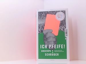 Seller image for ICH PFEIFE!: Aus dem Leben eines Amateurschiedsrichters aus dem Leben eines Amateurschiedsrichters for sale by Book Broker