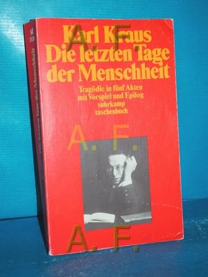 Bild des Verkufers fr Die letzten Tage der Menschheit : Tragdie in 5 Akten mit Vorspiel und Epilog (Kraus, Karl: Schriften Band 10 / Suhrkamp Taschenbuch 1320) zum Verkauf von Antiquarische Fundgrube e.U.