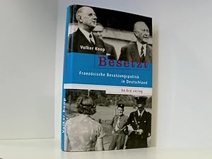 Bild des Verkufers fr Besetzt: Franzsische Besatzungspolitik in Deutschland Franzsische Besatzungspolitik in Deutschland zum Verkauf von Book Broker