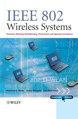 Immagine del venditore per IEEE 802 Wireless Systems : Protocols, Multi-hop Mesh/relaying, Performance and Specturm Coexistence venduto da GreatBookPrices