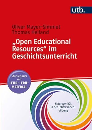 "Open Educational Resources" im Geschichtsunterricht Studienkurs mit Lehr-Lern-Material