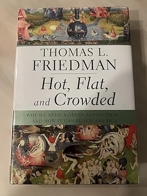 Imagen del vendedor de Hot, Flat and Crowded: Why We Need a Green Revolution - And How It Can Renew America a la venta por Allen's Rare Books