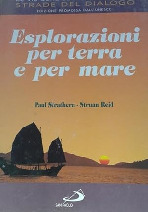 Bild des Verkufers fr Esplorazioni per terra e per mare. Le vie della seta e delle spezie, strade del dialogo. zum Verkauf von FIRENZELIBRI SRL