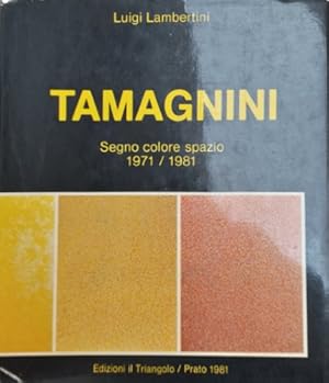 Imagen del vendedor de Tamagnini segno colore spazio 1971-1981. a la venta por FIRENZELIBRI SRL