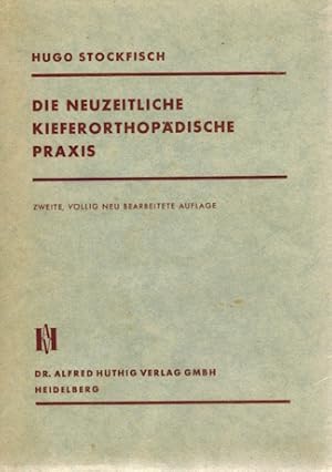 Imagen del vendedor de Die neuzeitliche Kieferorthopdische Praxis Ein Kieferorthopdisches Vademecum. a la venta por Elops e.V. Offene Hnde