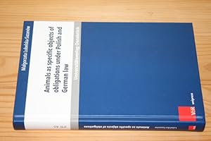 Animals as specific objects of obligations under Polish and German law. (= Schriften zum internat...