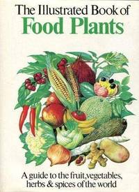 Image du vendeur pour The Illustrated Book of Food Plants mis en vente par Lily Books