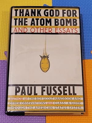 Thank God for the Atom Bomb and Other Essays