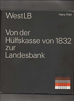 WestLB. Von der Hülfskasse von 1832 zur Landesbank