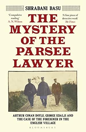 Seller image for The Mystery of the Parsee Lawyer: Arthur Conan Doyle, George Edalji and the Case of the Foreigner in the English Village for sale by WeBuyBooks