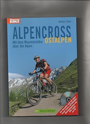 Alpencross; Teil: Ostalpen : [der Bestseller jetzt mit vielen neuen Touren, Alpencross-Baukastens...