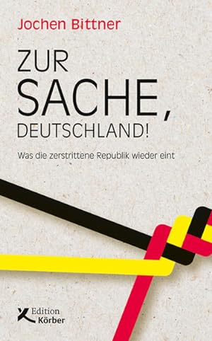 Bild des Verkufers fr Zur Sache, Deutschland!: Was die zerstrittene Republik wieder eint zum Verkauf von getbooks GmbH