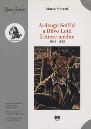 Image du vendeur pour Ardengo Soffici a Dilvo Lotti. Lettere inedite 1940-1963. mis en vente par FIRENZELIBRI SRL