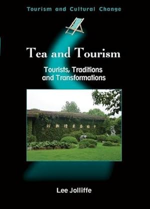 Seller image for Tea and Tourism : Tourists, Traditions and Transformations for sale by AHA-BUCH GmbH