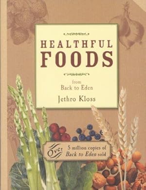 Bild des Verkufers fr Healthful Foods: From Back to Eden zum Verkauf von WeBuyBooks