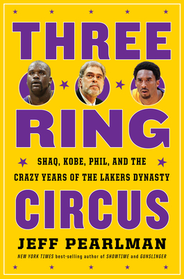 Image du vendeur pour Three-Ring Circus: Kobe, Shaq, Phil, and the Crazy Years of the Lakers Dynasty (Hardback or Cased Book) mis en vente par BargainBookStores