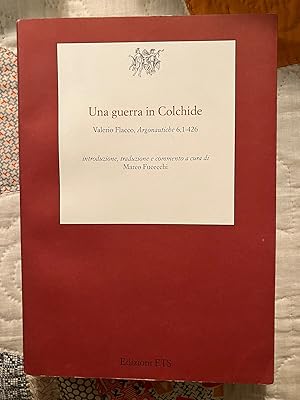 Una Guerra in Colchide: Valerio Flacco, Argonautiche 6.1-426