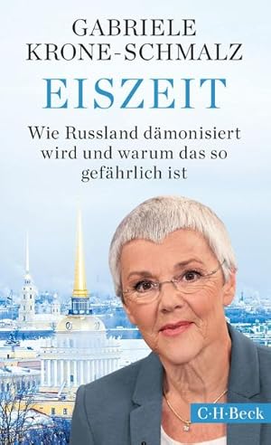 Eiszeit: Wie Russland dämonisiert wird und warum das so gefährlich ist (Beck Paperback)