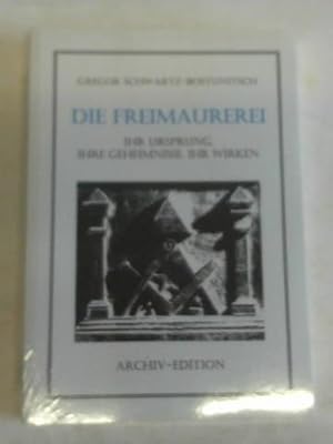 Bild des Verkufers fr Die Freimaurerei. Ihr Ursprung. Ihre Geheimnisse. Ihr wirken zum Verkauf von Celler Versandantiquariat