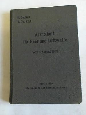 Arzneiheft für Heer und Luftwaffe. Vom 1.August 1939