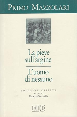 Immagine del venditore per La pieve sull'argine. L'uomo di nessuno venduto da Arca dei libri di Lorenzo Casi