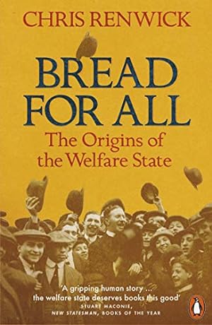 Seller image for Bread for All: The Origins of the Welfare State for sale by WeBuyBooks 2