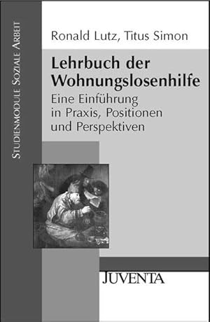 Imagen del vendedor de Lehrbuch der Wohnungslosenhilfe. Eine Einfhrung in Praxis, Positionen und Perspektiven. a la venta por Antiquariat Thomas Haker GmbH & Co. KG