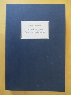 Ursprünger der Familie Nothmann Verfaßt im Jahre 1939, mit einem Vorwort des Herausgebers