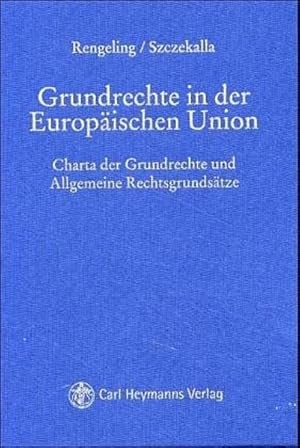 Bild des Verkufers fr Grundrechte in der Europischen Union. Charta der Grundrechte und Allgemeine Rechtsgrundstze. zum Verkauf von Antiquariat Thomas Haker GmbH & Co. KG