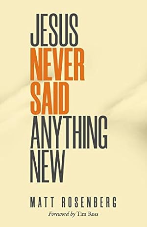 Seller image for Jesus Never Said Anything New for sale by WeBuyBooks