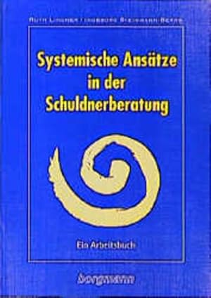 Systemische Ansätze in der Schuldnerberatung ein Arbeitsbuch