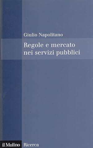 Bild des Verkufers fr Regole e mercato nei servizi pubblici zum Verkauf von Arca dei libri di Lorenzo Casi