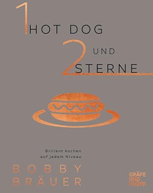 Ein Hot Dog und zwei Sterne: Brillant kochen auf jedem Niveau (Promi- und Fernsehköch*innen) Bril...