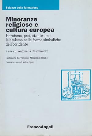 Immagine del venditore per Minoranze religiose e cultura europea. Ebraismo, protestantesimo, islamismo nelle forme simboliche dell'Occidente venduto da Arca dei libri di Lorenzo Casi