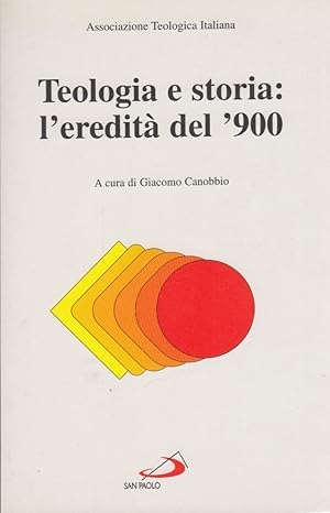 Seller image for Teologia e storia: L'eredit del '900 for sale by Arca dei libri di Lorenzo Casi