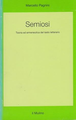 Seller image for Semiosi. Teoria ed ermeneutica del testo letterario for sale by Arca dei libri di Lorenzo Casi
