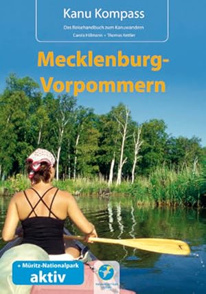 Bild des Verkufers fr Kanu Kompass Mecklenburg-Vorpommern: Das Reisehandbuch zum Kanuwandern Das Reisehandbuch zum Kanuwandern zum Verkauf von Berliner Bchertisch eG