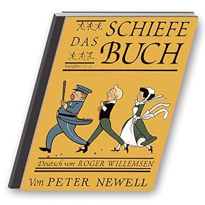 Das schiefe Buch von Peter Newell. Dt. von Roger Willemsen