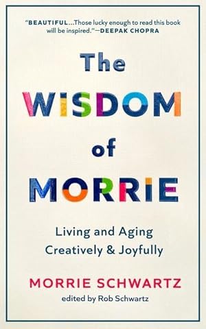 Seller image for The Wisdom of Morrie: Living and Aging Creatively and Joyfully for sale by moluna