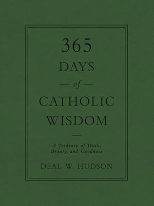 Bild des Verkufers fr 365 Days of Catholic Wisdom: A Treasury of Truth, Beauty, and Goodness zum Verkauf von moluna