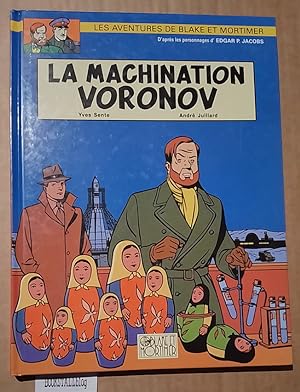La Machination Voronov : Les adventures de Blake et Mortimer. D'apres les personnages d' Edgar Pi...