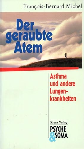 Bild des Verkufers fr Der geraubte Atem: Asthma und andere Lungenkrankheiten. (= Psyche & Soma). zum Verkauf von Buch von den Driesch