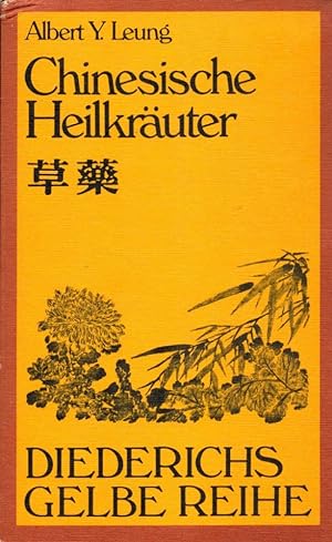 Chinesische Heilkräuter. (= Diederichs Gelbe Reihe, Band 56: China).