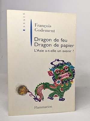 Bild des Verkufers fr Dragons de feu dragons de papier: L'ASIE A-T-ELLE UN AVENIR zum Verkauf von crealivres