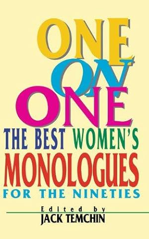 Bild des Verkufers fr One on One: The Best Women's Monologues for the Nineties (Applause Acting Series) zum Verkauf von WeBuyBooks