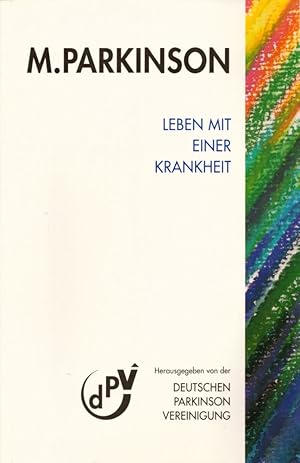 M. Parkinson: Leben mit einer Krankheit