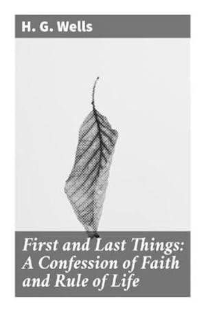 Seller image for First and Last Things: A Confession of Faith and Rule of Life for sale by BuchWeltWeit Ludwig Meier e.K.