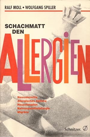 Seller image for Schachmatt den Allergien: [Neurodermitis - Allergisches Asthma - Heuschnupfen - Nahrungsmittelallergie - Migrne]. for sale by Buch von den Driesch